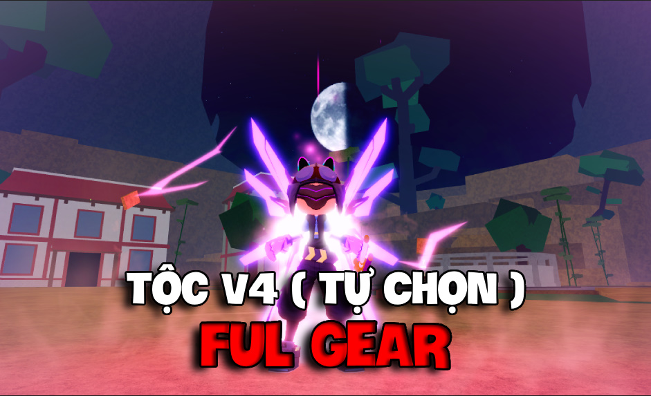 Ac Tộc V4 FULL GEAR ( Tự Chọn )